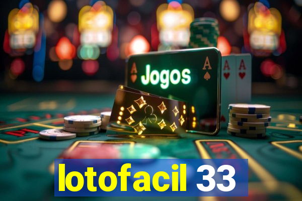 lotofacil 33